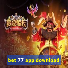 bet 77 app download